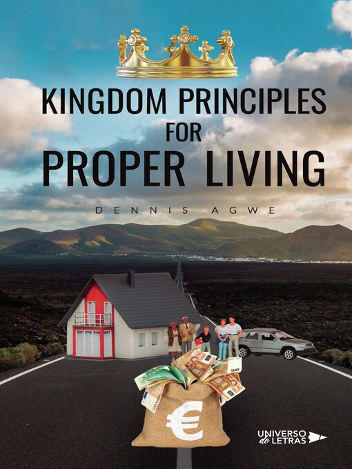 Title details for Kingdom principles for proper living by Dennis Agwe - Available